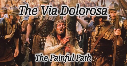 Image of Christ carrying the cross, text: Via Dolorosa - The Painful Path